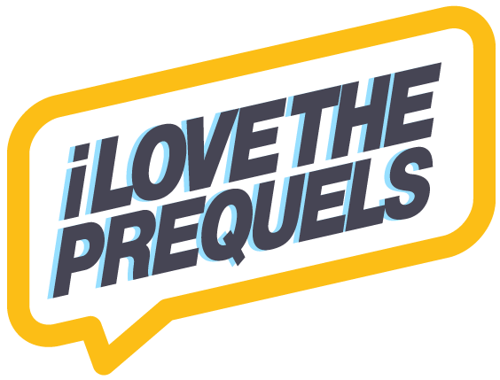 i Love the prequels